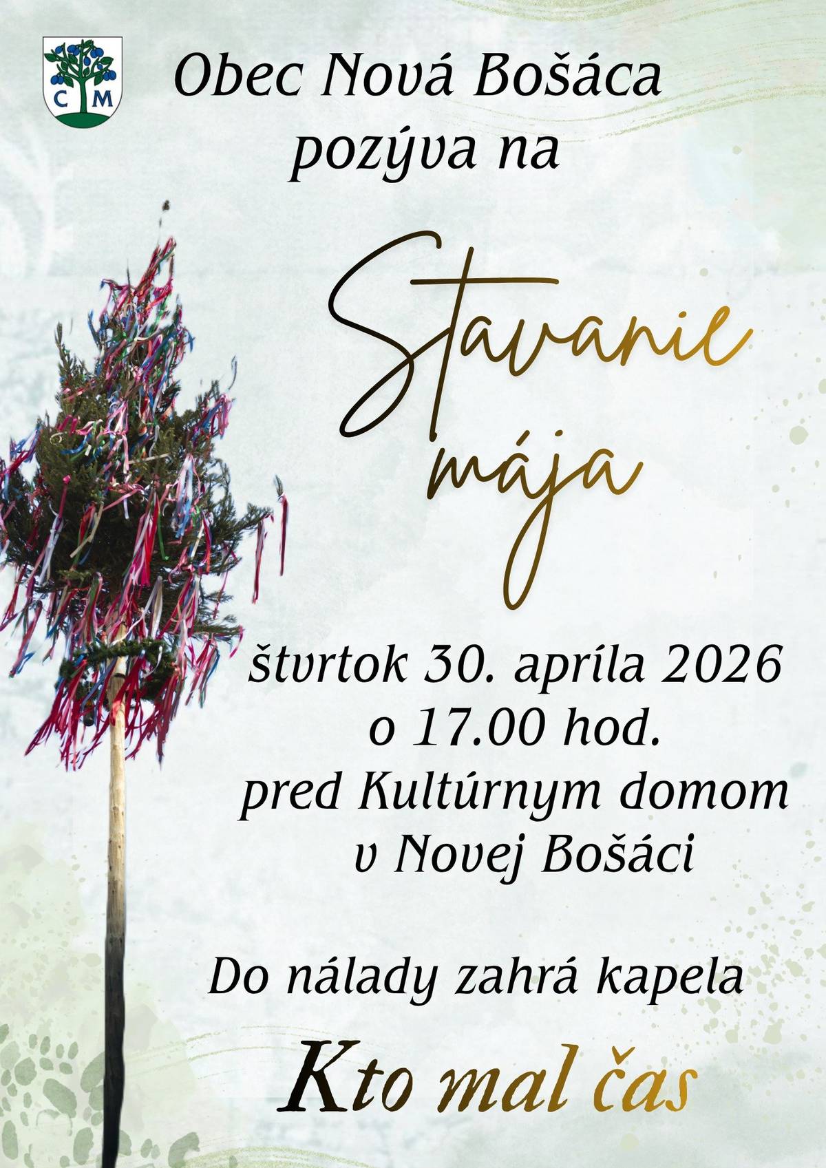 Obec Nová Bošáca Vás pozýva na Stavanie mája dňa 30.4.2026 o 17.00 hod pred kultúrnym domom v Novej Bošáci. Do nálady zahrá kapela Kto mal čas.