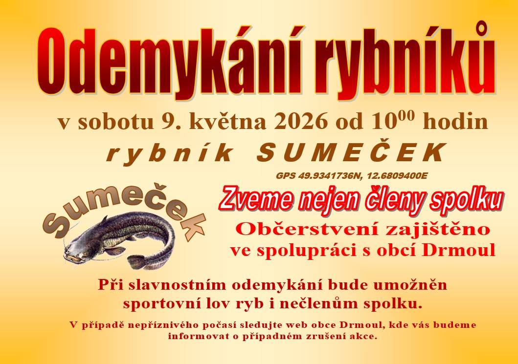 Spolek rybářů Sumeček zve všechny příznivce do Drmoulu na rybník Sumeček na tradiční Odemykání rybníků v sobotu 9. května 2026 od 10.00 hodin.