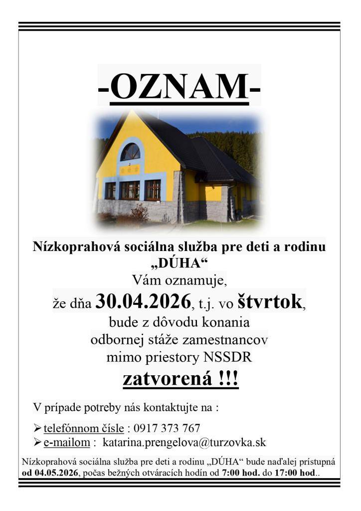 Dňa 30.04.2026 t.j. vo štvrtok bude DÚHA   z dôvodu konania odbornej stáže zamestnancov   ZATVORENÁ!!!