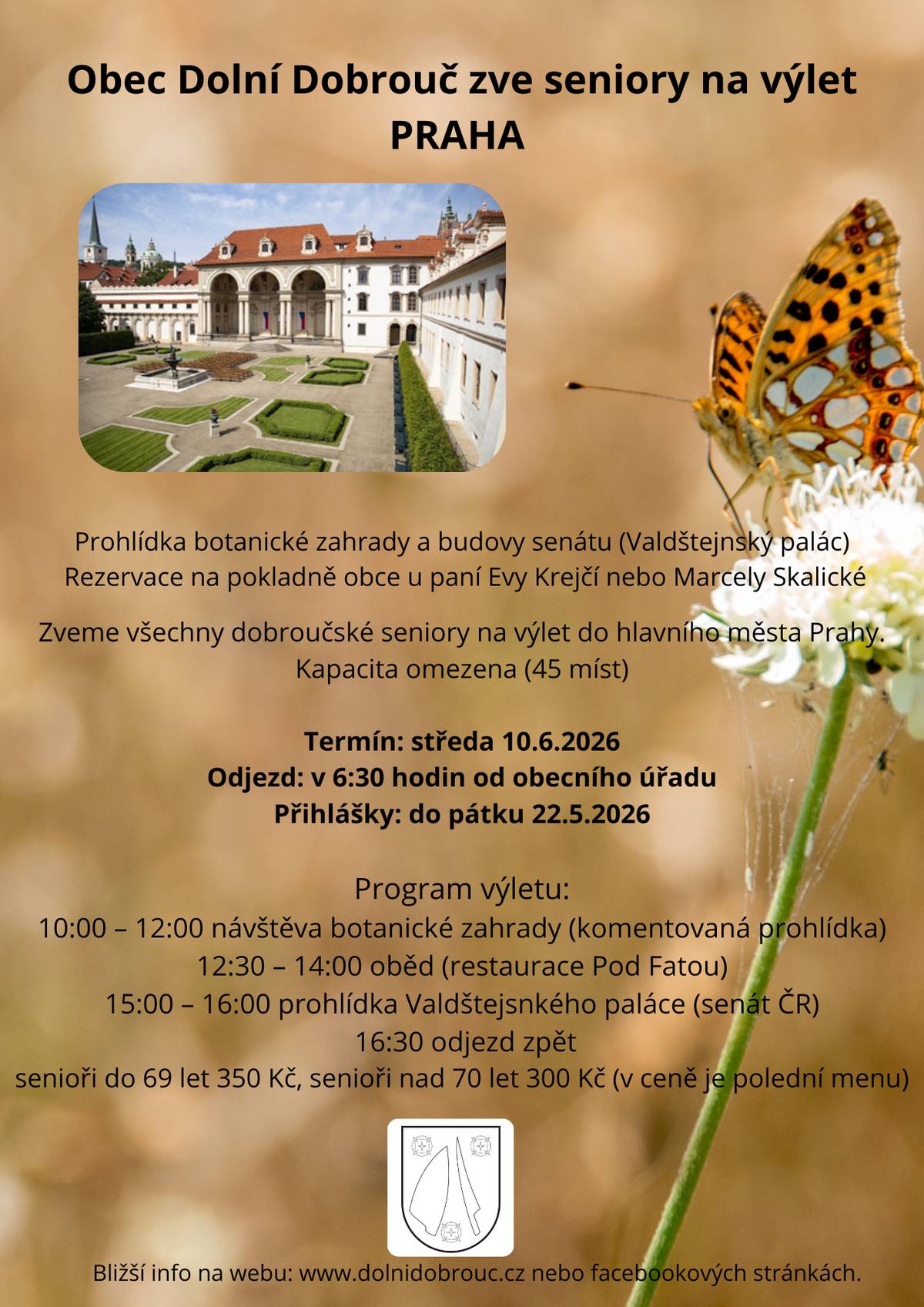 Obec Dolní Dobrouč zve seniory na výlet do Prahy. Návštěva botanické zahrady a senátu ČR. Středa 10.6.2026, odjezd v 6:30 od OÚ. Přihlášky do pátku 22.5.2026. Více informací na pokladně obce a webu obce.