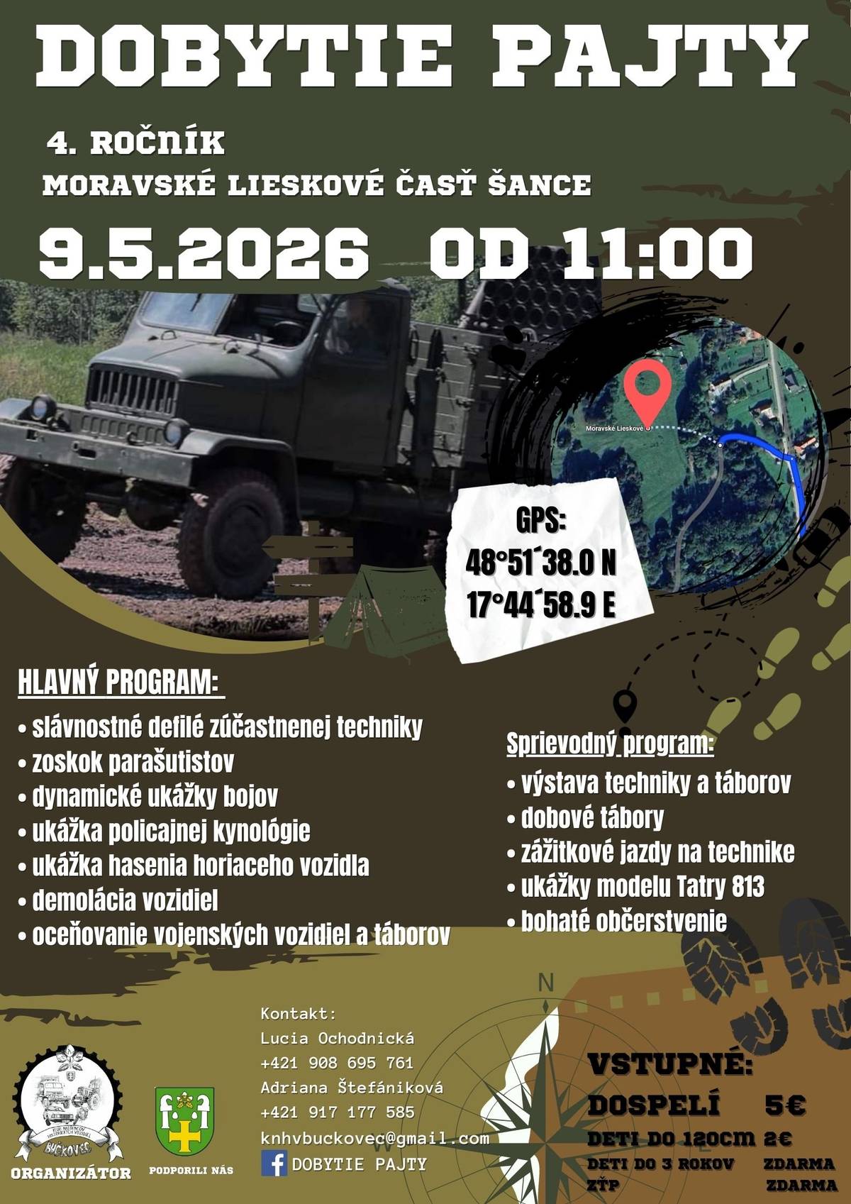 Program: Piatok 8.5.2026 - 15:00  SPANILÁ JAZDA Trasa: Miesto konania Moravské Lieskové - Šance, Bučkovec, Brestové, Bzince pod Javorinou, Lubina,Lubina Roh - položenie venca na Pamätníku SNP, Lubina - Hrnčiarové, Cetuna,Hrubá Strana - prestávka na občerstvenie, Moravské Lieskové - Šance Sobota 9.5. 2026 - HLAVNÝ PROGRAM 11:00 Zahájenie,Slávnostné defilé,Zoskok parašutistov,Hlavná bojová ukážka Studenej vojny,Ukážka hasenia horiaceho vozidla,Ukážka policajnej kynológie,Ukážka Zboru národnej bezpečnosti,Ukážka taktických postupov bojovej jednotky,Ukážka odmorovania a výcviku ČSLA,Demolácia autovrakov,Oceňovanie zúčastnených vozidiel a táborov. Ďalší sprievodný program, výstava táborov a vojenskej techniky,  jazdy na BVP, stánky, občerstvenie.