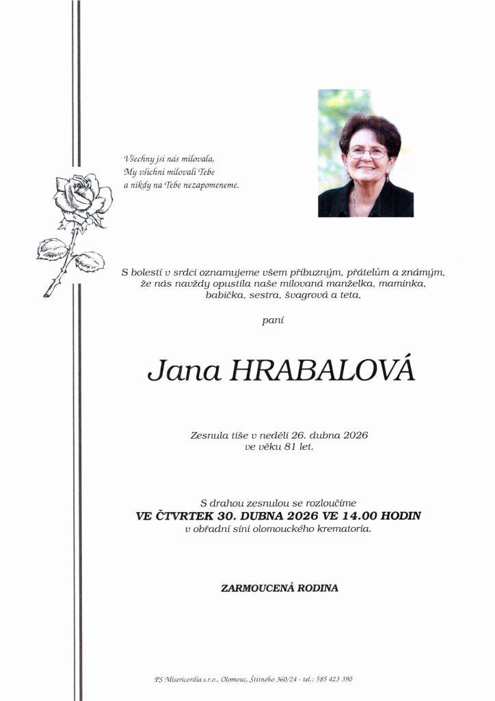 Jana Hrabalová ve věku 81 let. Poslední rozloučení se uskuteční ve čtvrtek 30.04.2026 ve 14 hodin v obřadní síni olomouckého krematoria.