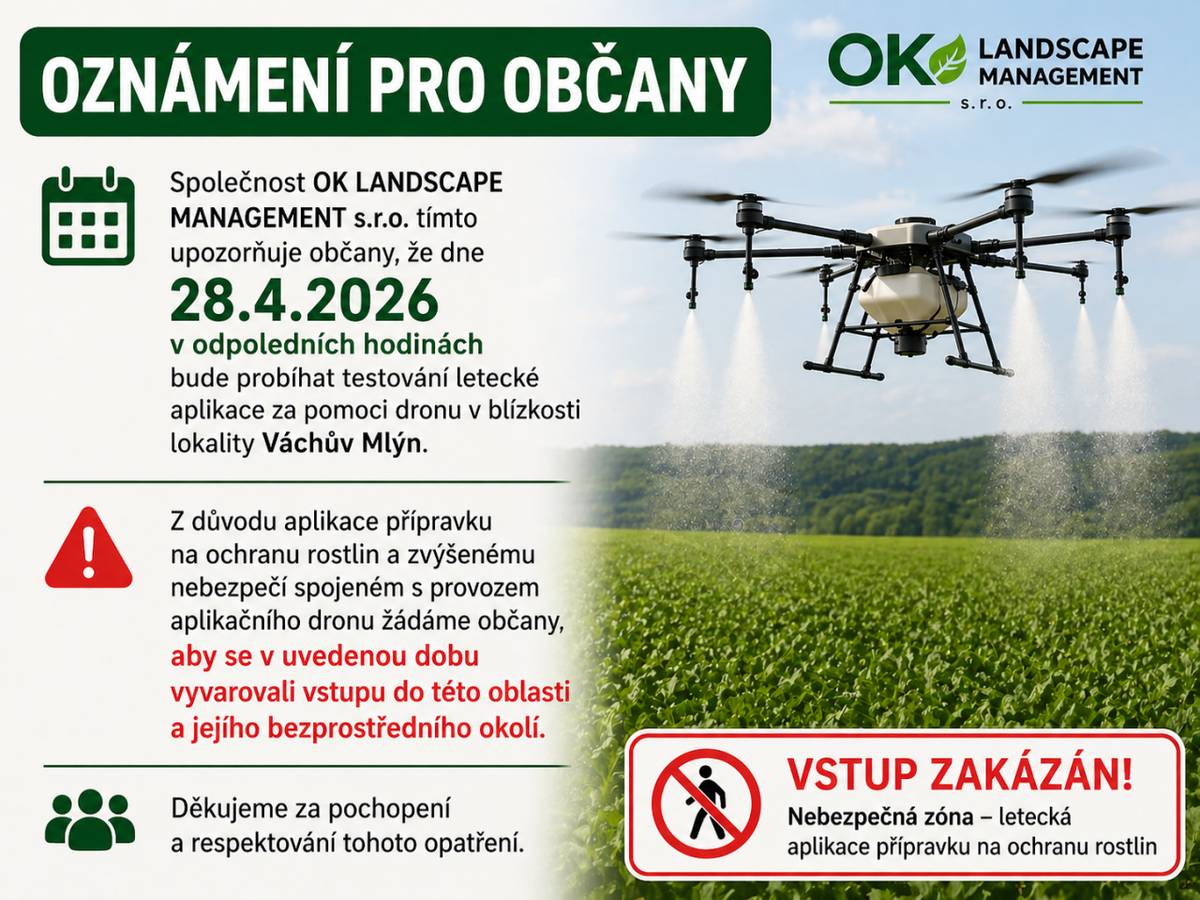 Upozorňujeme občany, že dne 28.4.2026 v odpoledních hodinách bude probíhat testování letecké aplikace přípravku na ochranu rostlin za pomoci dronu v blízkosti lokality Váchův Mlýn. Žádáme aby se v uvedenou dobu vyvarovali vstupu do této oblasti a jejího bezprostředního okolí.