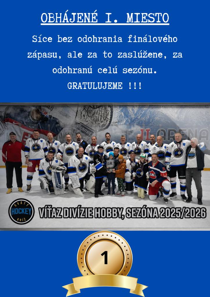 Naši hokejisti opäť obhájili 1. miesto.  Divízia HOBBY - sezóna 2025/2026  GRATULUJEME !!!
