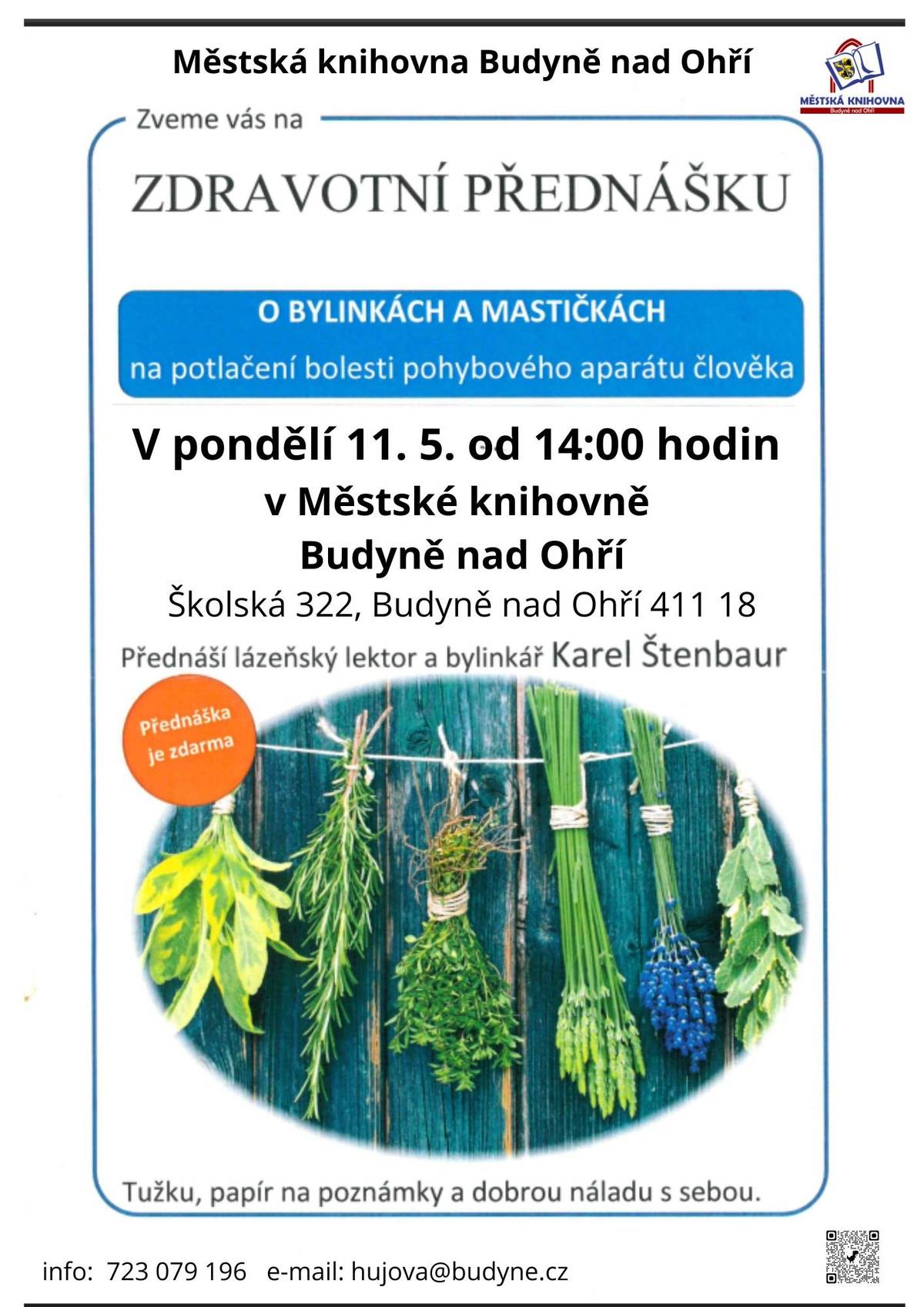 1. Praktický lékař MUDr. Karla Kalivodová Budyně n/O oznamuje, že ve čtvrtek 30.04.2026 NEORDINUJE! Neodkladné případy ošetří MUDr. Jana Rážková, Budyně n/O. 2. Pozvánka na zdravotní přednášku: