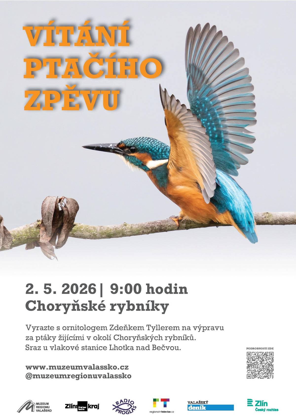 Lhotka n. B. – Choryňské rybníky 2. 5. 2026 | 9:00 hodin Na tradiční jarní výpravu do světa ptáků v okolí Choryňských rybníků pozve tradiční komentovaná vycházka s ornitologem Muzea regionu Valašsko Zdeňkem Tyllerem. Akce proběhne v sobotu 2. května, sraz je v 9:00 hodin na tradičním místě u vlakového nádraží ve Lhotce nad Bečvou. Čeká Vás zajímavé povídání, poslech hlasů ptáků, ukázky odchytu a kroužková i další zajímavosti. Vstup je zdarma. V případě silně nepříznivého počasí se akce ruší. Pokud si nebudete jisti, volejte na tel. 775 284 222. Bližší informace zde: https://www.facebook.com/muzeumregionuvalassko/?locale=cs_CZ