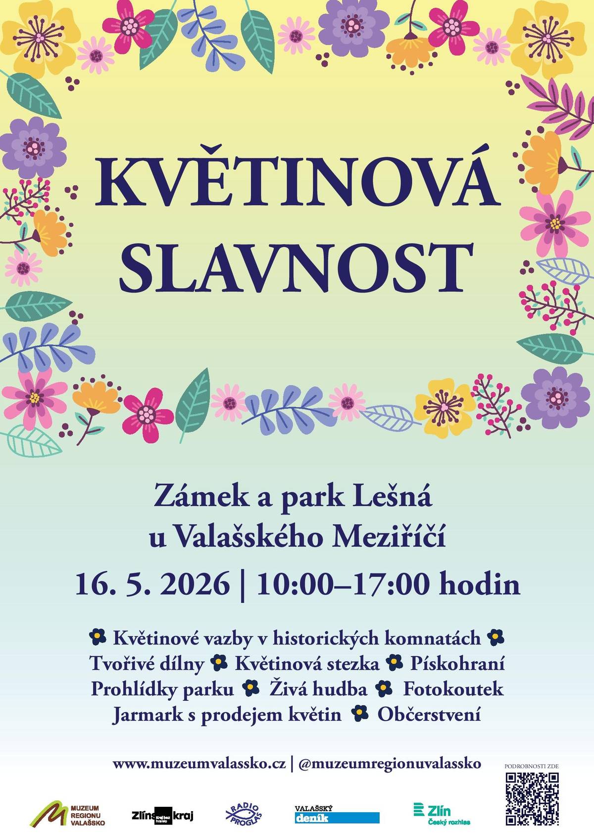 Zámek Lešná u Valašského Meziříčí 16. 5. 2026 | 10:00–17:00 hodin Oblíbená akce Muzea regionu Valašsko s názvem Květinová slavnost proběhne v sobotu 16. května na zámku Lešná u Valašského Meziříčí. Historické komnaty zaplaví krásné květinové dekorace floristů Aleny Hegarové a Lukáše Horáka. Návštěvníky čekají tematické tvůrčí dílny (perníková, květinová, medová a zámecká), procházky rozkvetlým parkem, prodej květin a dalších doplňků pro dům či zahradu, zábavné aktivity pro děti, hudební vystoupení i tradiční dobroty od místních hasičů a dalších prodejců. Bližší informace zde:https://www.facebook.com/muzeumregionuvalassko?locale=cs_CZ