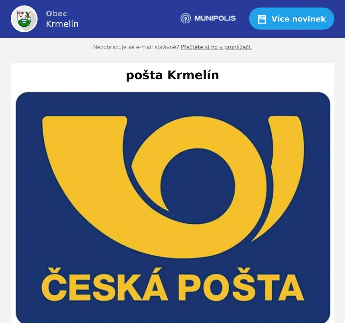 Vážení občané, dovolujeme si Vás informovat o dočasné změně hodin pro veřejnost provozovny Krmelín. Rozsah hodin pro veřejnost bude omezen na nezbytně nutnou dobu dne 12.5.2026 z provozních důvodů. Upravená otevírací doba provozovny: Úterý 12.5.2026   8:00-12:00 a 13:00-14:00  Česká pošta, s.p. Oblastní pošta  Frýdek-Místek Sadová 2379 738 01 Frýdek-Místek  