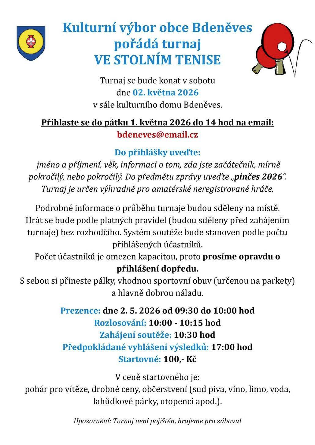 Po delší odmlce srdečně zveme všechny příznivce srandy a pohybu na amatérský turnaj o pohár starosty ve stolním tenise. Určeno pro všechny úrovně (mimo registrovaných profi). Těšíme se na setkání.