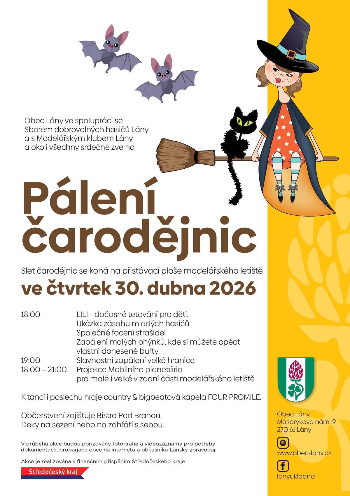 Přijďte na akci Pálení čarodějnic na modelářské letiště v Lánech!   Sejdeme se ve čtvrtek 30. dubna od 18:00 hodin. Čeká nás podvečer plný zábavy, dobrého jídla a příjemné atmosféry.   Na co se můžete těšit?  ukázka zásahu mladých hasičů (cca v 18:30) společné focení pohádkových bytostí s odměnou (cca v 18:50) zapálení vatry malé ohýnky na opékání špekáčků (vidlice budou k dispozici) smývatelné tetování pro děti (zdarma) hudba k tanci i poslechu – kapela FOUR PROMILE  Mobilní planetárium:  I letos vás čeká jedinečná sférická projekce – vydejte se až ke hvězdám!  Promítání: 18:00–21:00 Zadní část areálu  Prosíme o respektování pokynů obsluhy.   Bistro Pod Branou nabídne čepované Únětické pivo, Kofolu, ochucený Birell, míchané nápoje, víno i dobroty k jídlu – například kačické klobásy, hot dogy, hranolky, quesadillu a další. Platba: hotově i QR kódem.   Čeká nás slunečné, ale chladnější počasí – doporučujeme vzít si s sebou deku. Na místě budou připraveny sedací sety.   Přijďte v kostýmech, vezměte děti, přátele i dobrou náladu a užijte si s námi krásný večer plný kouzelné atmosféry.   Těšíme se na vás.