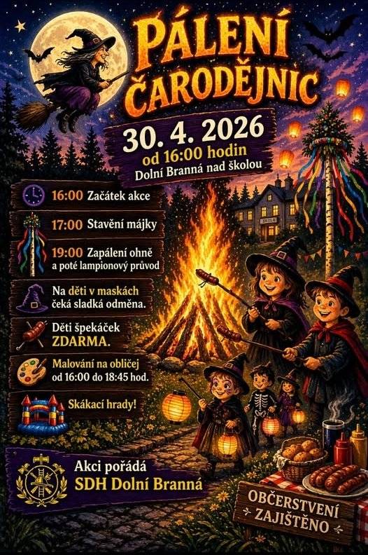 Ve čtvrtek 30. dubna 2026 od 16:00 se u hřiště nad školou uskuteční pálení čarodějnic. Připraven je bohatý program: pro děti malování na obličej a skákací hrady, od 17:00 stavění májky, v 19:00 zapálení ohně a poté lampionový průvod. Na děti v maskách čeká sladká odměna. Občerstvení je zajištěno. Akci pořádá SDH Dolní Branná.