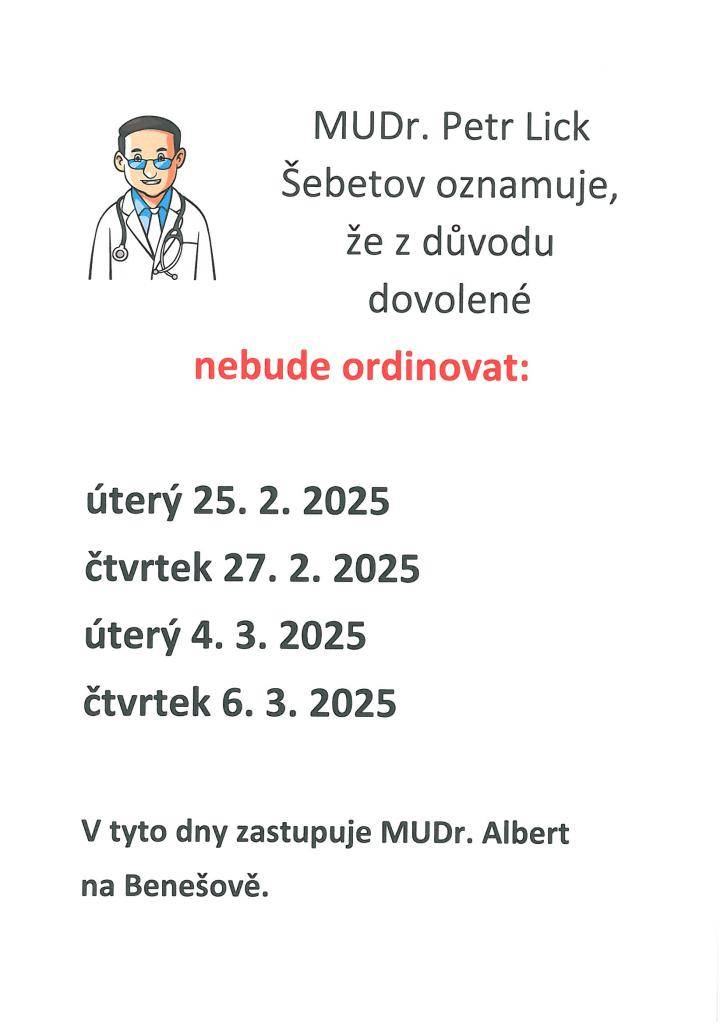 Dovolená MUDr. Petr Lick Šebetov nebude ordinovat 25.2, 27.2., 4.3., 6.3.2025