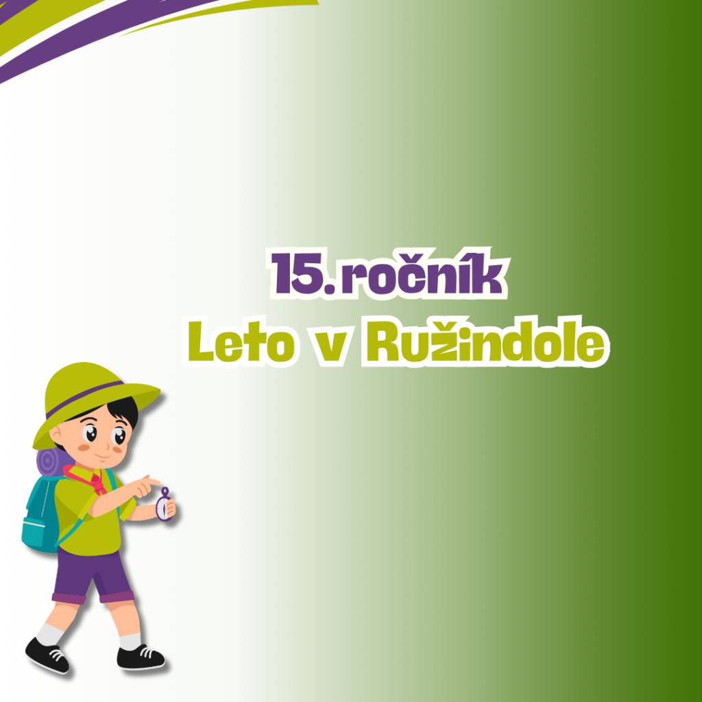 Milé deti,  blíži sa nám 15. ročník obľúbeného letného tábora - Leto v Ružindole 2026! 2 turnusy, ktoré budú opäť plné zábavných hier, súťaží, tvorivých dielní, aktivít a super výletov. O zábavu sa postarajú ako vždy zodpovední a veselí animátori, ktorí sa už teraz na všetky deti tešia.