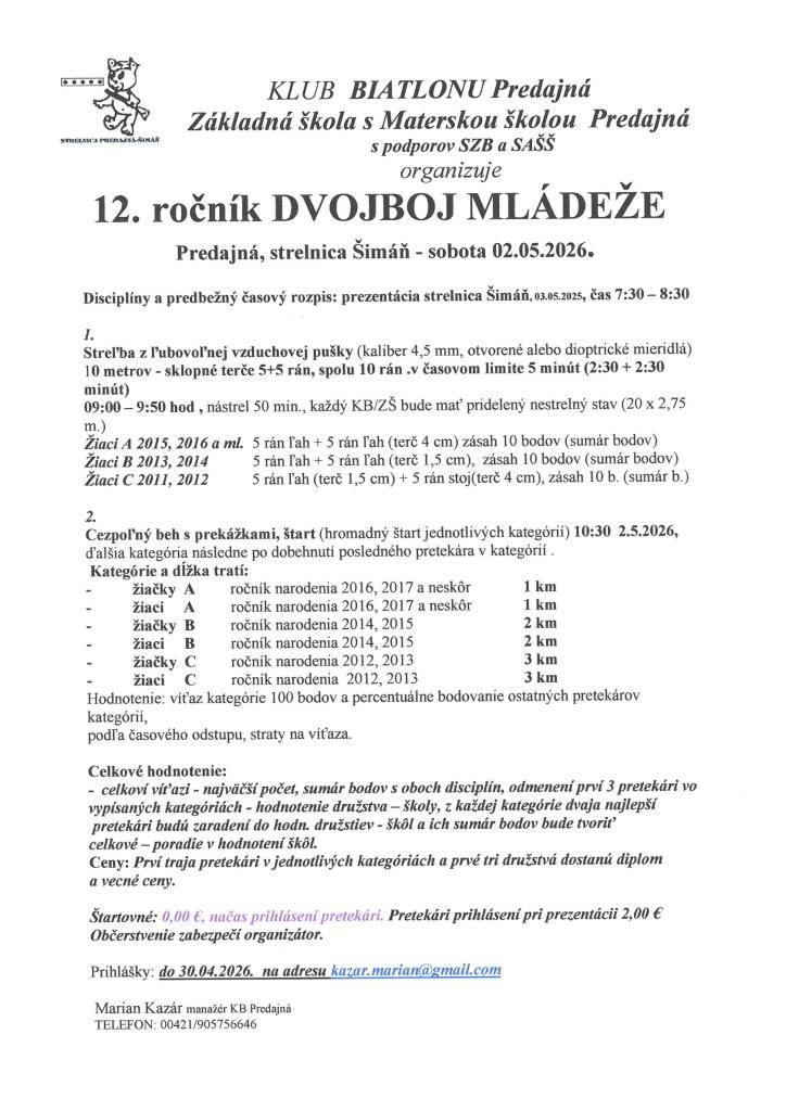 Klub biatlonu Predajná a Základná škola s  Materskou školou Predajná Vás pozývajú na 12. ročník dvojboja mládeže ktorý sa bude konať 02.05.2026 na strelnici v Predajnej