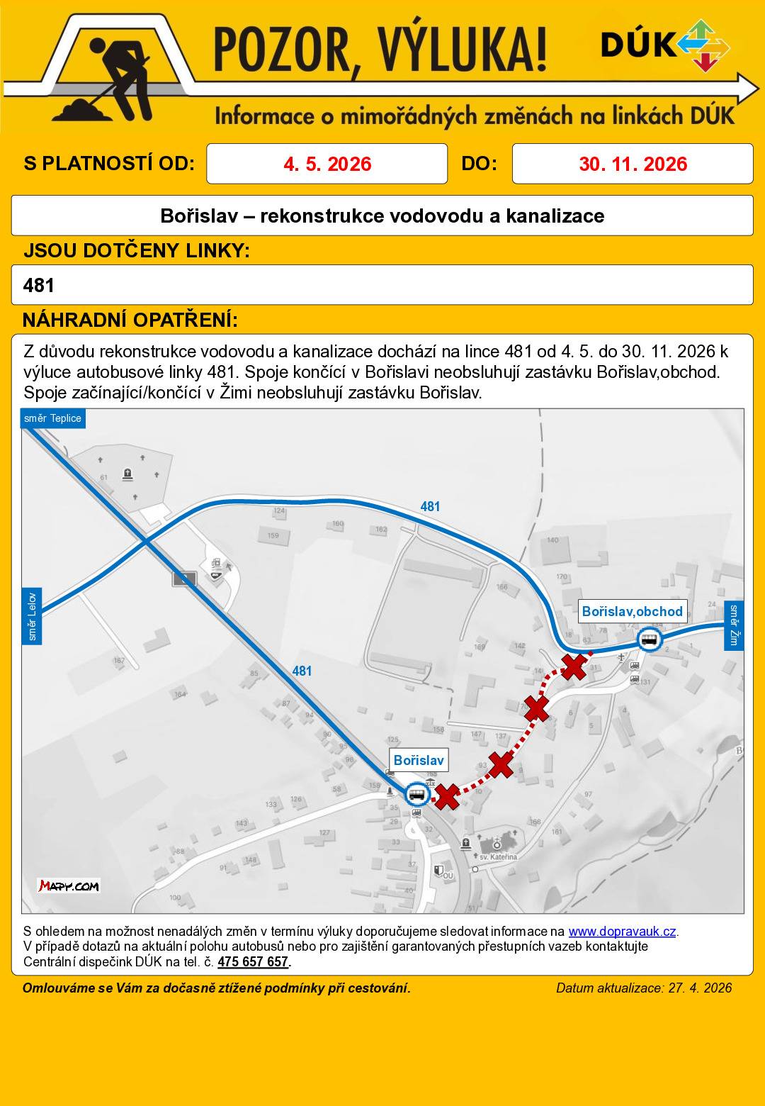 Z důvodu plánované rekonstrukce vodovodu a kanalizace dojde na lince 481 k výluce v obci Bořislav z točny autobusu k obchodu od 4. května do 30. listopadu 2026. Více informací v příloze a na https://www.obec-borislav.cz/