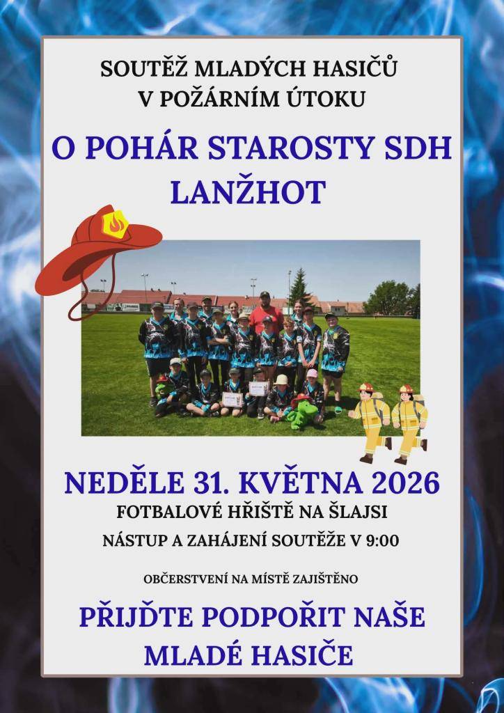 Přijďte podpořit naše mladé hasiče!   V neděli 31. května 2026 ožije fotbalové hřiště Na Šlajsi v Lanžhotě napínavou soutěží mladých hasičů v požárním útoku o pohár starosty SDH.  Čeká vás den plný akce, týmového ducha a skvělých výkonů těch nejmladších hasičů, kteří do toho dají úplně všechno!