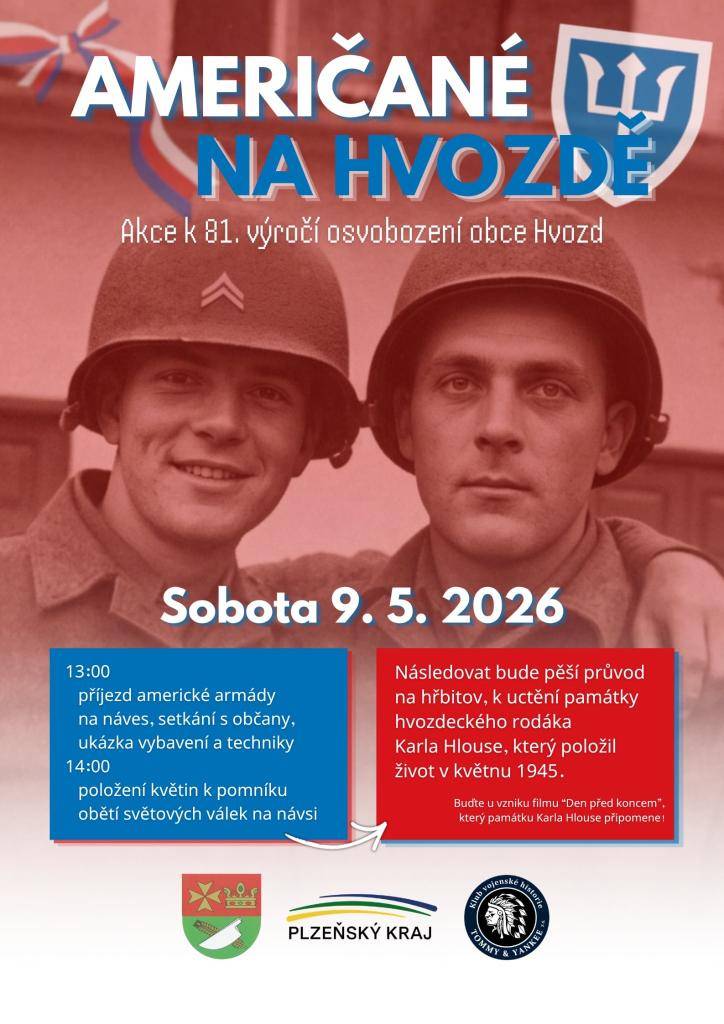 Akce k 81. výročí osvobození obce Hvozd s příjezdem americké armády, ukázka vybavení a techniky, položení věnce k pomníku padlých na návsi.  Následovat bude pěší průvod na hřbitov k uctění památky hvozdeckého rodáka Karla Hlouse.