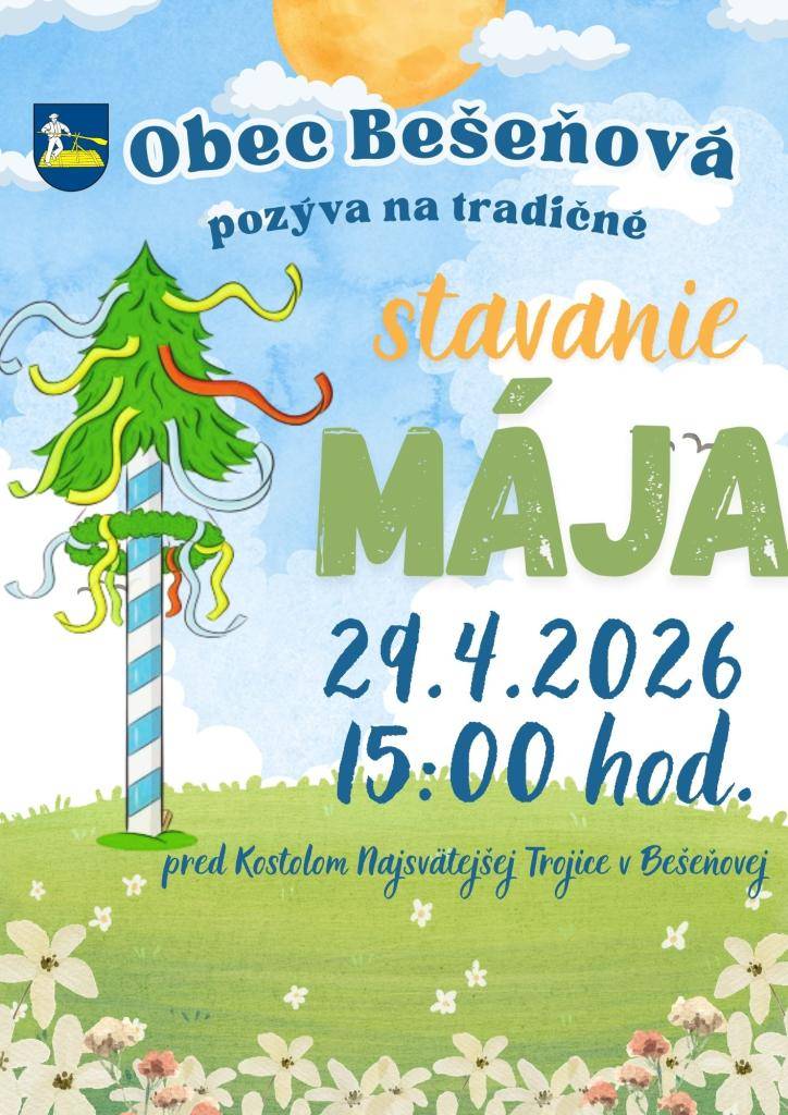 Obec Bešeňová Vás srdečne pozýva na tradičné stavanie mája.  STREDA 29.4.2026 o 15:00 hod.  pred Kostolom Najsvätejšej Trojice v Bešeňovej