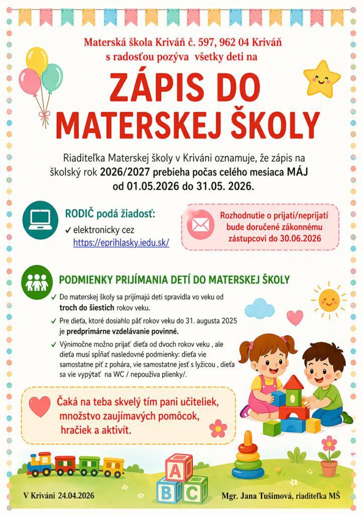 Riaditeľka Materskej školy v Kriváni oznamuje, že zápis na školský rok 2026/2027 prebieha počas celého mesiaca Máj od 01.05.2026 do 31.05.2026 .