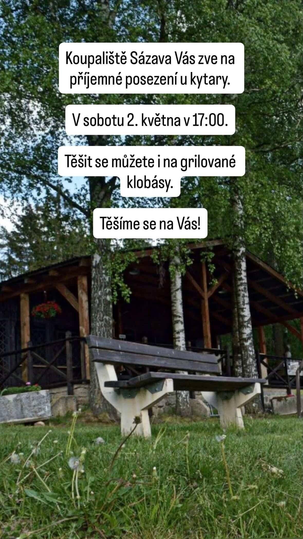 Koupaliště Sázava zve všechny v sobotu 2. května v 17:00 na příjemné posezení u kytary. Těšit se můžete i na grilované klobásy.
