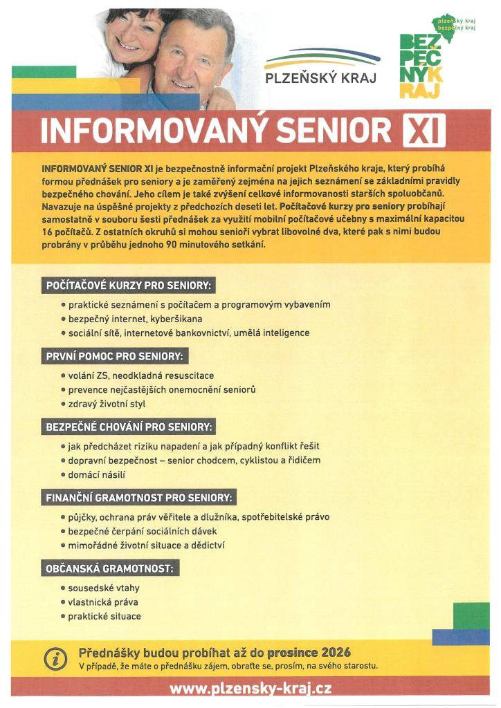 Informovaný senior XI je projekt Plzeňského kraje, který nabízí přednášky pro seniory zaměřené na bezpečné chování a zvýšení informovanosti. Program zahrnuje počítačové kurzy, první pomoc, bezpečné chování, finanční gramotnost a občanskou gramotnost, a probíhá až do prosince 2026.