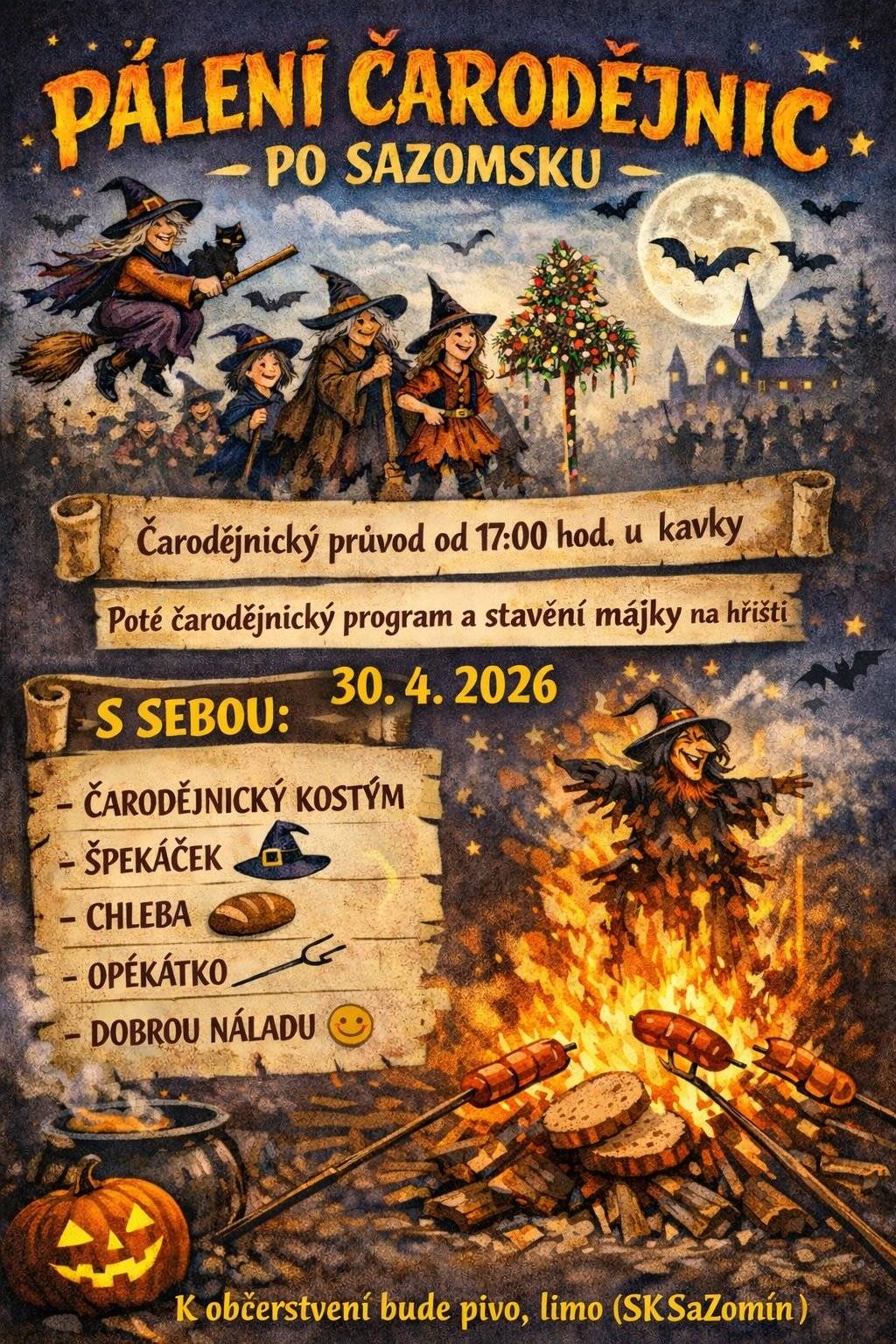 Srdečně Vás zveme dne 30.04.2026 na čarodějnický večer plný soutěží, tanečků a dobré nálady zakončené pálením čarodějnice. Sraz čarodějů a čarodějnic v kostýmech v 17:00 hod. u kavky, pot projde průvod obcí na hřiště, kde proběhne pálení čarodějnice. S sebou špekáčky, chleba a dobrou náladu. Možnost zakoupení limonády a točeného piva.
