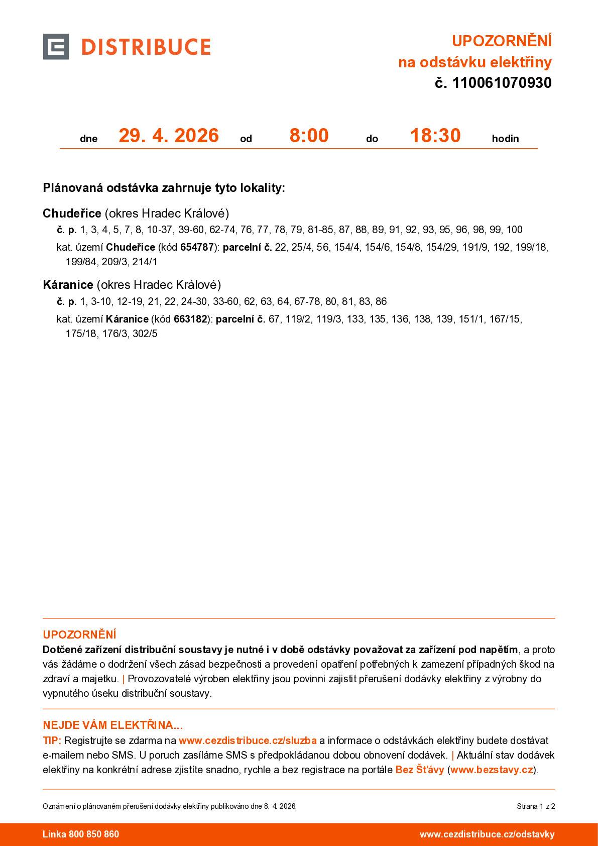 POZOR, dne 29. dubna 2026 dojde v obci Chudeřice k PŘERUŠENÍ DODÁVKY ELEKTŘINY v čase od 8:00 do 18:30 hodin.  Hezký den.