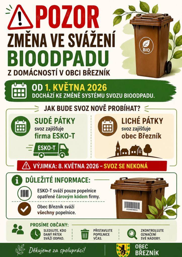Od 1. května 2026 bude již probíhat svoz malých hnědých popelnic na bio z domácností i v režii firmy ESKO-T. Firma ESKO-T bude svážet sudé pátky, obec pokračuje ve svážení bia z domácností v liché pátky (s výjimkou 8. května, kdy se svoz nebude konat).