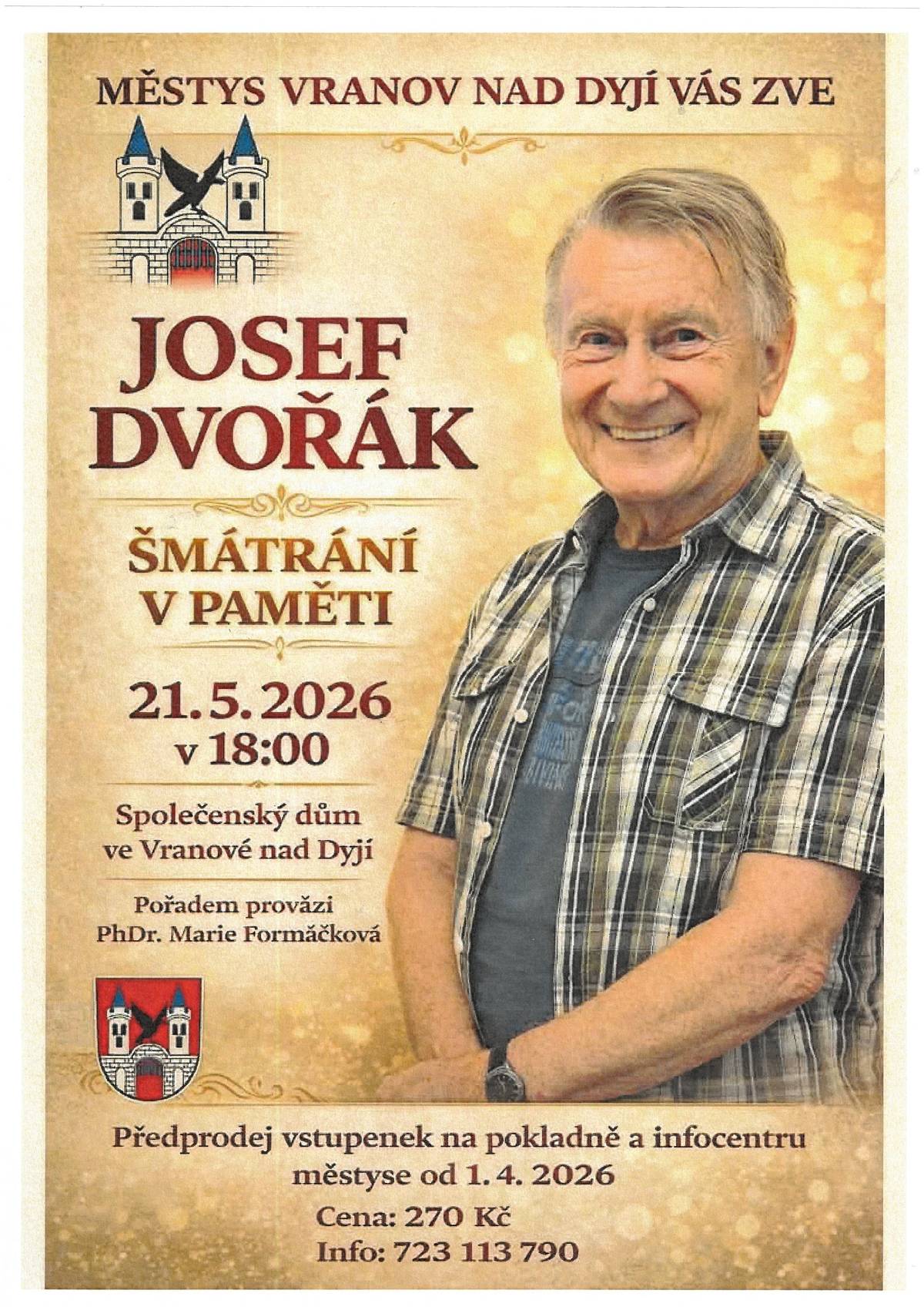 Městys Vranov nad Dyjí Vás srdečně zve na vystoupení Jesefa Dvořáka  "Šmátrání v paměti" dne 21.5.2026 v 18:00 hod. ve Společenském domě ve Vranově nad Dyjí.