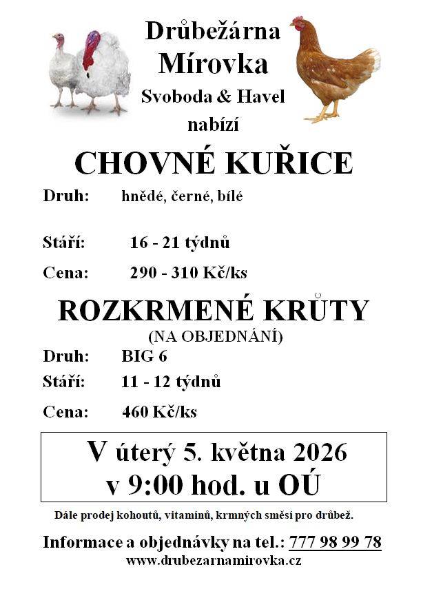 DRŮBEŽÁRNA MÍROVKA, Svoboda-Havel, bude v úterý 5. 5. 2026 v 9:00 u OÚ prodávat kuřice. Více informací v letáčku: DLOUHA LOUCKA.doc