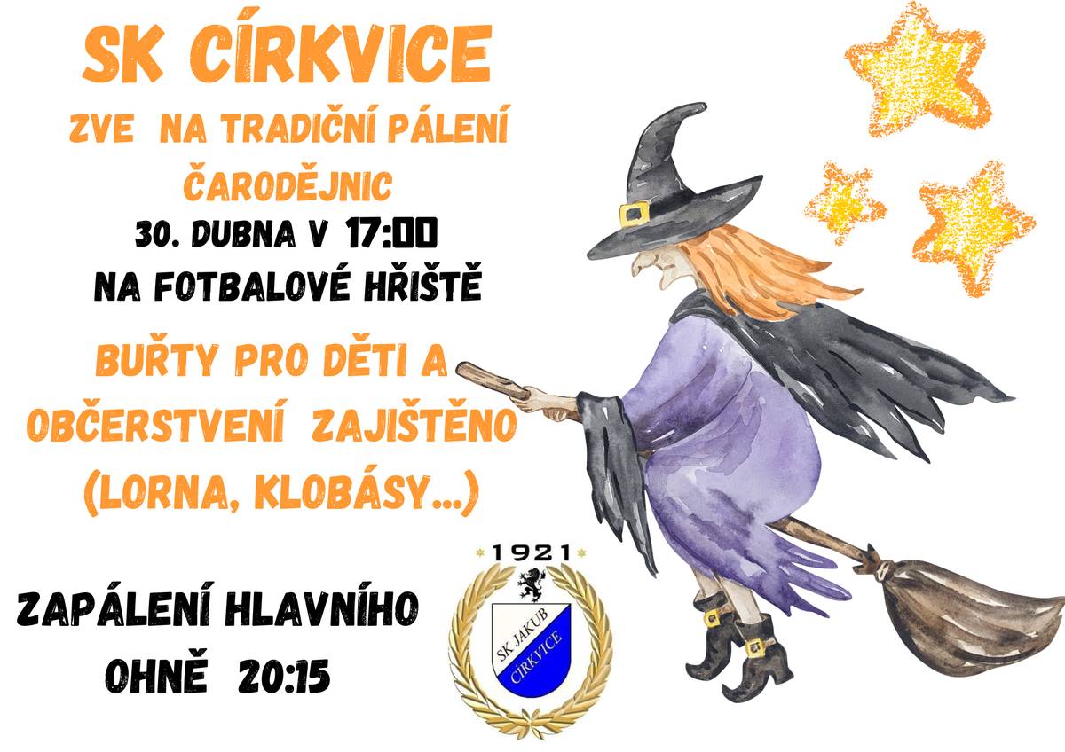 SK Církvice zve na tradiční pálení čarodějnic 30.dubna v 17 hodin na fotbalové hřiště. Buřty pro děti a občerstvení zajištěno. Zapálení hlavního ohně v 20:15.