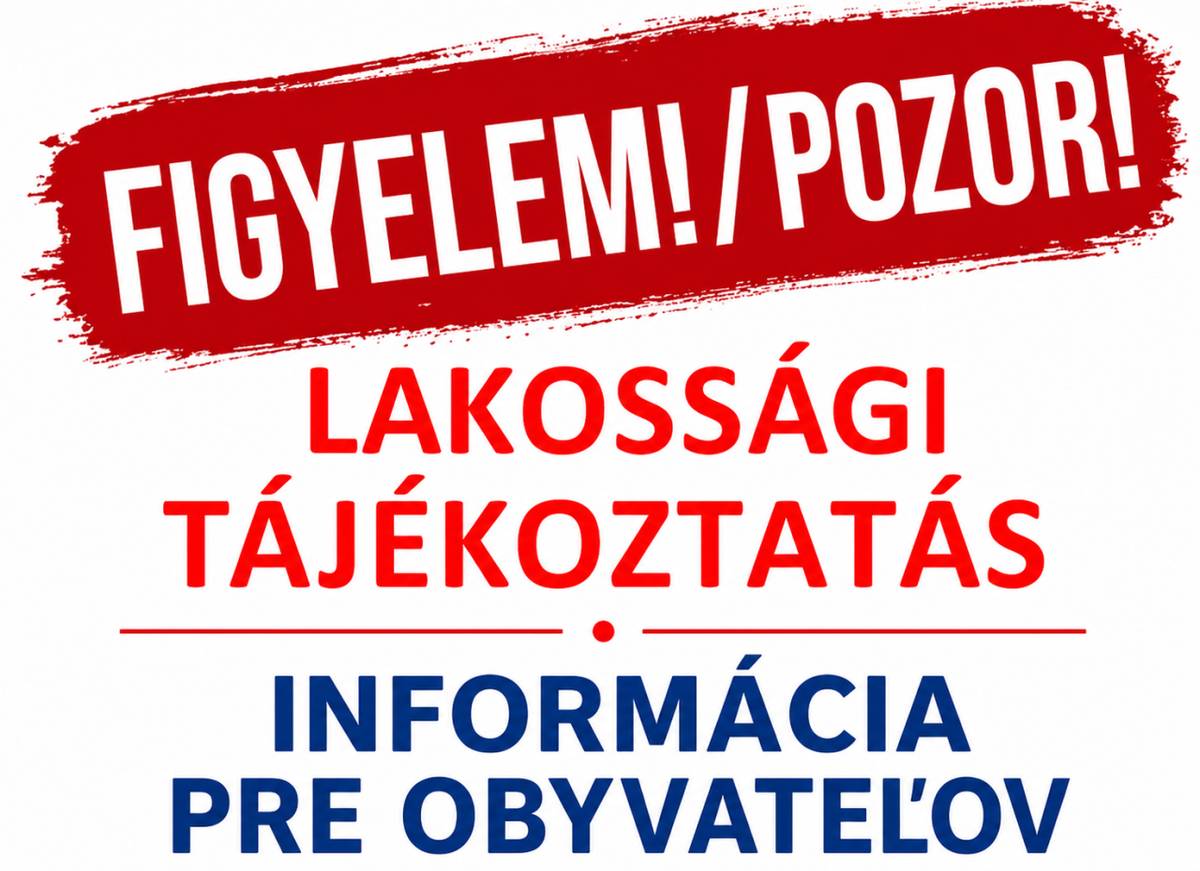 FIGYELMEZTETÉS A LAKOSOKNAK - UPOZORNENIE PRE OBYVATEĽOV