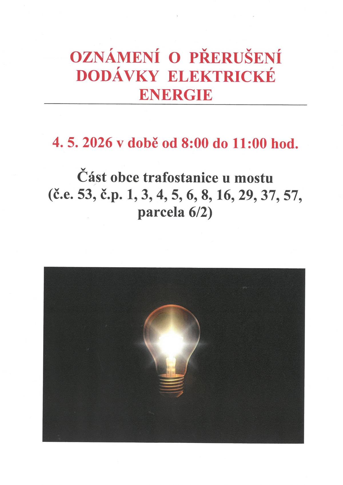 Oznamujeme přerušení dodávky el. energie v pondělí 4.5.2026: 1) od 8:00 hod. do 11:00 hod. část obce Plav ,,trafostanice u mostu"  2) od 12:00 hod. do 14:00 hod. prodejna COOP 24/7
