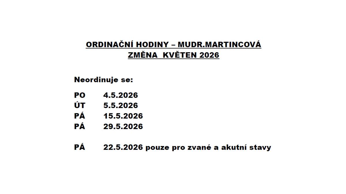 Neordinuje se: PO 4.5.2026 ÚT 5.5.2026 PÁ 15.5.2026 PÁ 29.5.2026 PÁ 22.5.2026 pouze pro zvané a akutní stavy
