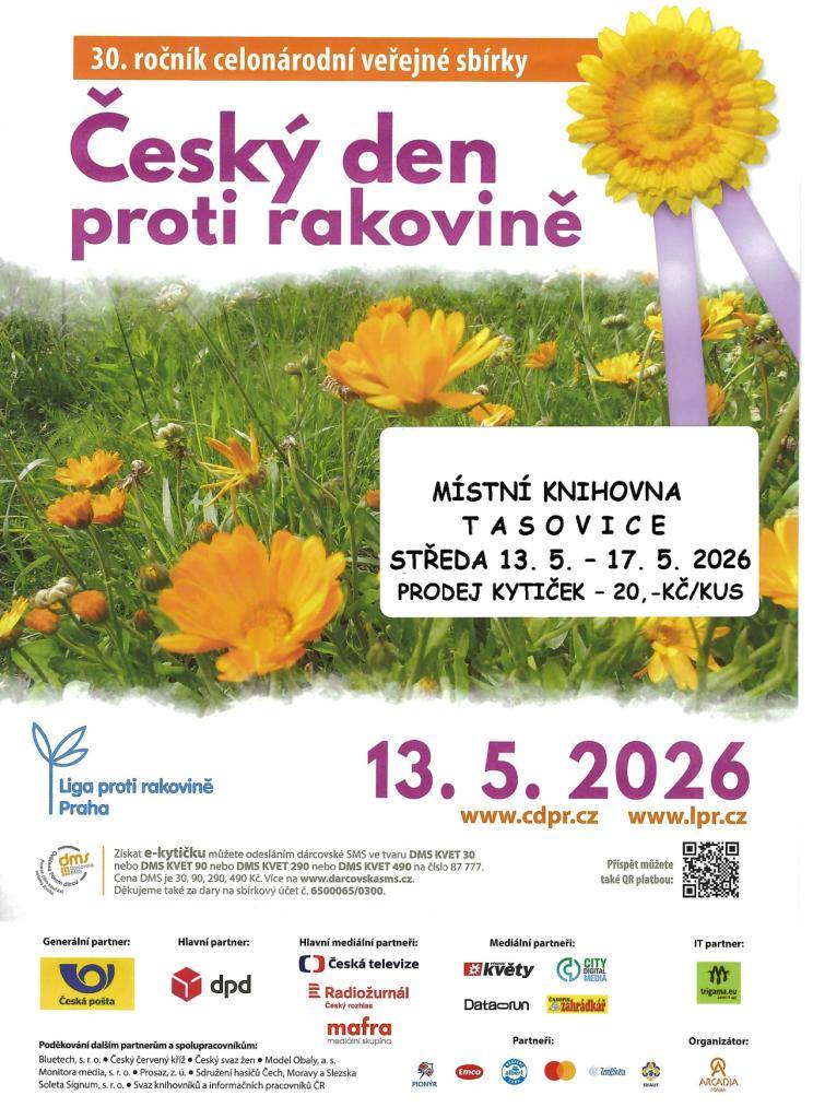 Místní knihovna Tasovice se i letos zapojila do celonárodní charitativní sbírky  ČESKÝ DEN PROTI RAKOVINĚ.  Pokud chcete podpořit prevenci a léčbu onkologických onemocnění,  můžete si zakoupit tradiční žlutou kytičku měsíčku lékařského.