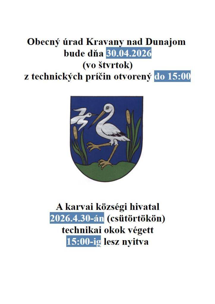 Obecný úrad bude dňa 30.4.2026 z technických príčin otvorený do 15:00.  A községi hivatal 2026.4.30-án technikai okok végett 15:00-ig lesz nyitva.