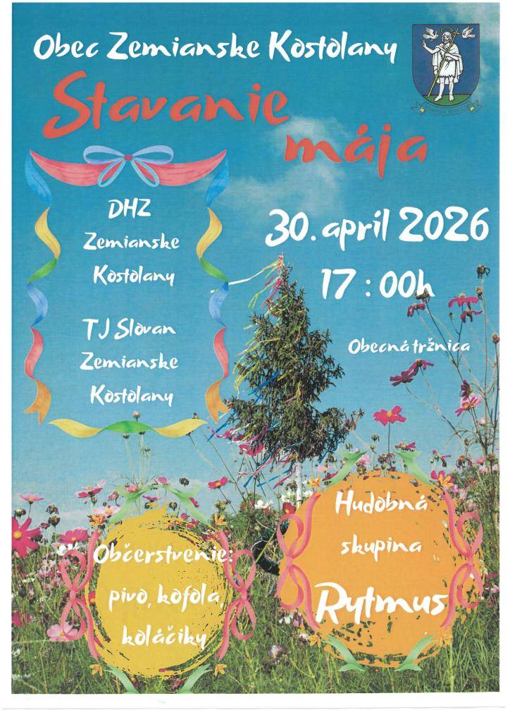 Obec Zemianske Kostoľany v spolupráci s DHZ a TJ Slovan Zemianske Kostoľany Vás pozývajú na Stavanie mája dňa 30. apríla o 17:00 h na obecnú tržnicu.