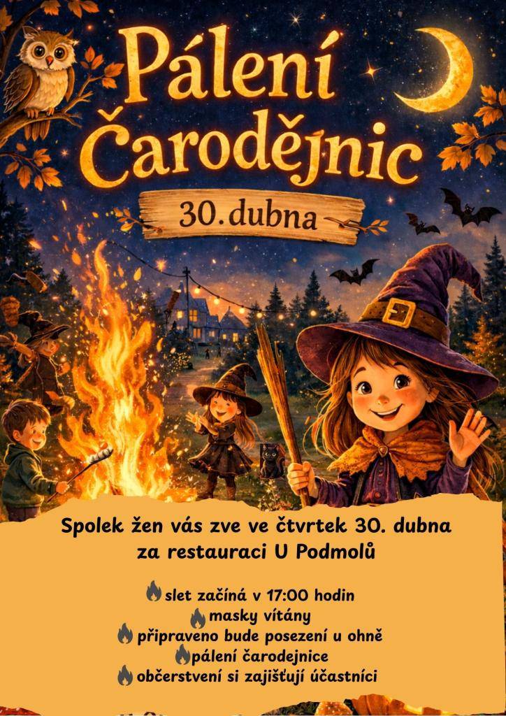 Spolek žen vás zve na Pálení čarodějnic. Masky vítány. Připraveno bude posezení u ohně, pálení čarodějnice. Občerstvení si zajišťují účastníci.