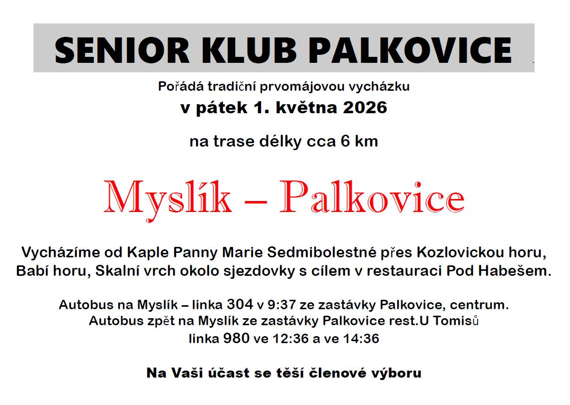 Senior klub Palkovice Vás zve v pátek 1. 5. 2026 na turistickou vycházku od Kaple Panny Marie Sedmibolestné přes Kozlovickou horu, Babí horu, Skalní vrch okolo sjezdovky s cílem Restaurace pod Habešem. Délka trasy cca 6 km. Sraz u autobusové zastávky Palkovice, centrum. Odjezd v 9:37.