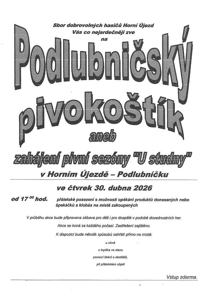 Sbor dobrovolných hasičů Horní Újezd vás zve na Podlubničský pivokoštík, který otevře pivní sezónu "U Studny".