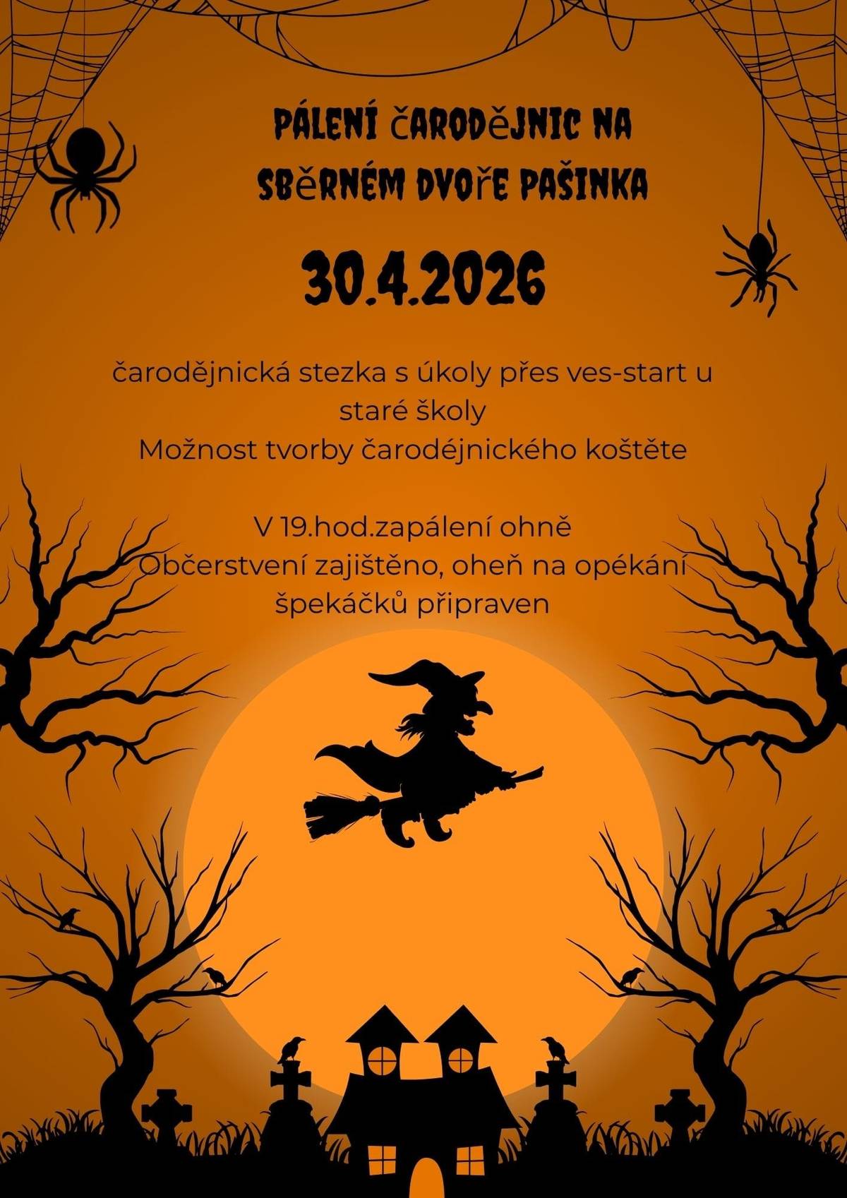 Vážení občané, čarodějnická stezka od bývalé školy začáná od 18:00 hodin. Všichni jste srdečně zváni.