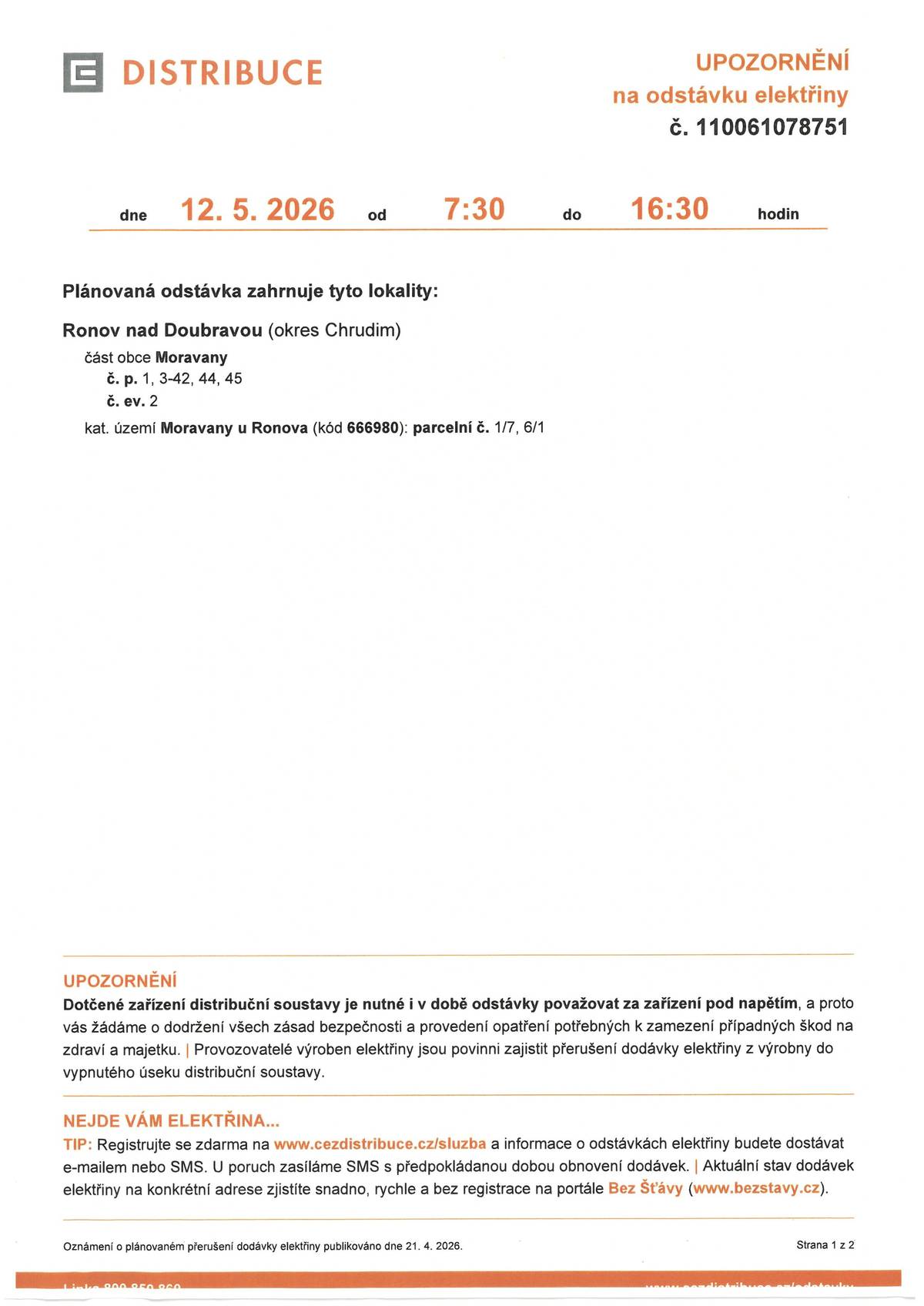 Distribuce ČEZ upozorňuje na odstávku elektřiny v úterý 12.5. od 7:30 do 16:30 v obci Moravany.
