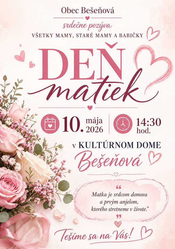 Obec Bešeňová srdečne pozýva všetky mamy, staré mamy a babičky na posedenie pri príležitosti Dňa matiek, ktoré sa uskutoční v nedeľu 10.05.2026 o 14:30 hod v Kultúrnom dome Bešeňová.