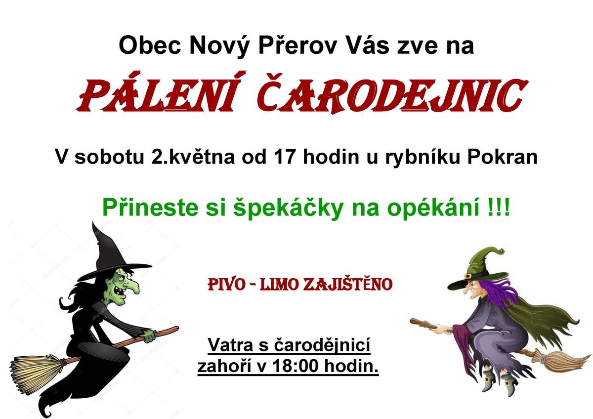 Obec Nový Přerov Vás zve na tradiční pálení čarodějnic v sobotu 2.5. od 17 hodin u rybníku Pokran. Kostýmy vítány.  Přineste si špekáčky na opékání.