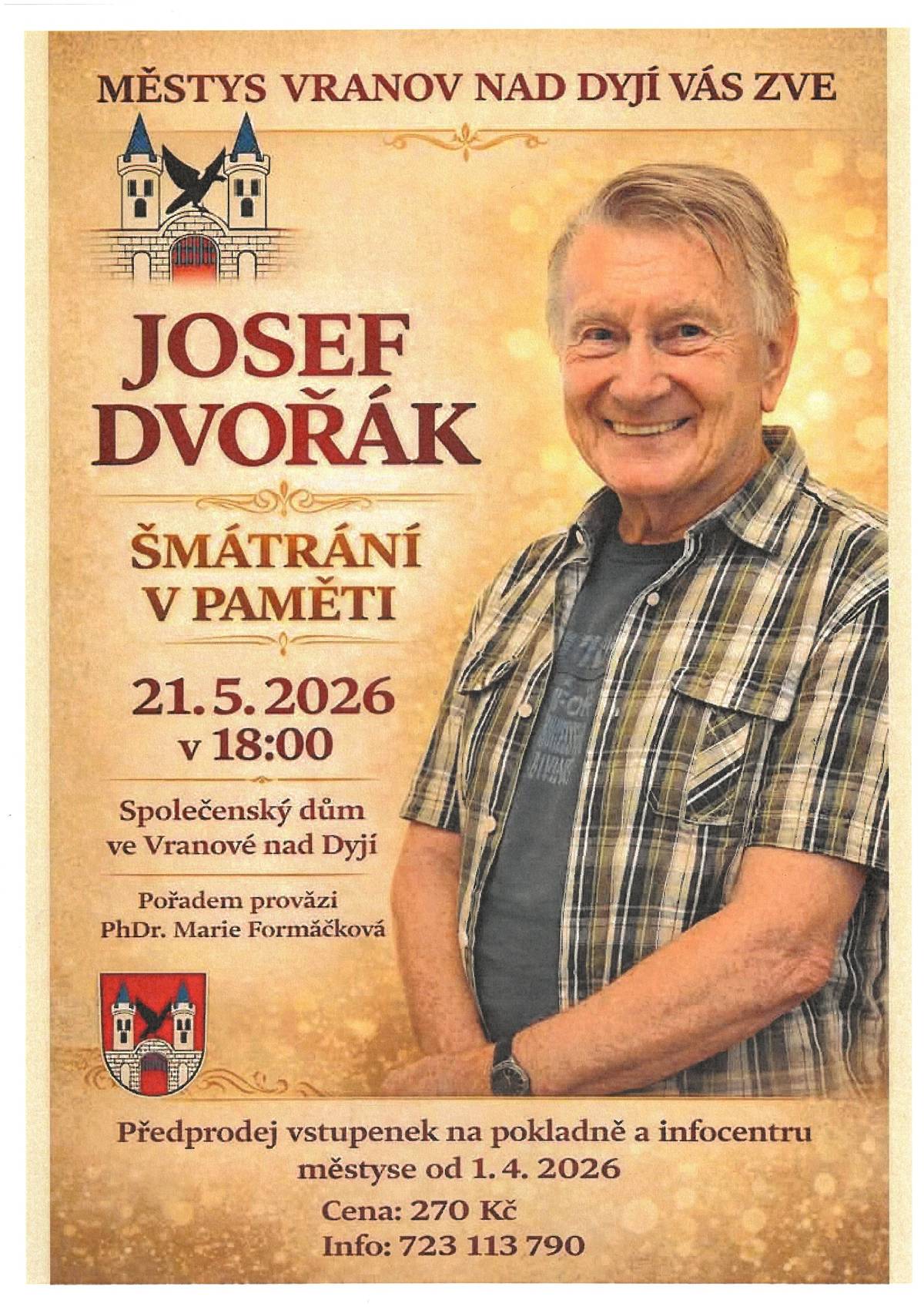 Městys Vranov nad Dyjí Vás zve na vystoupení Josefa Dvořáka "Šmátrání v paměti", které se koná dne 21.5.2026 v 18:00 hod. ve Společenském domě ve Vranově nad Dyjí.