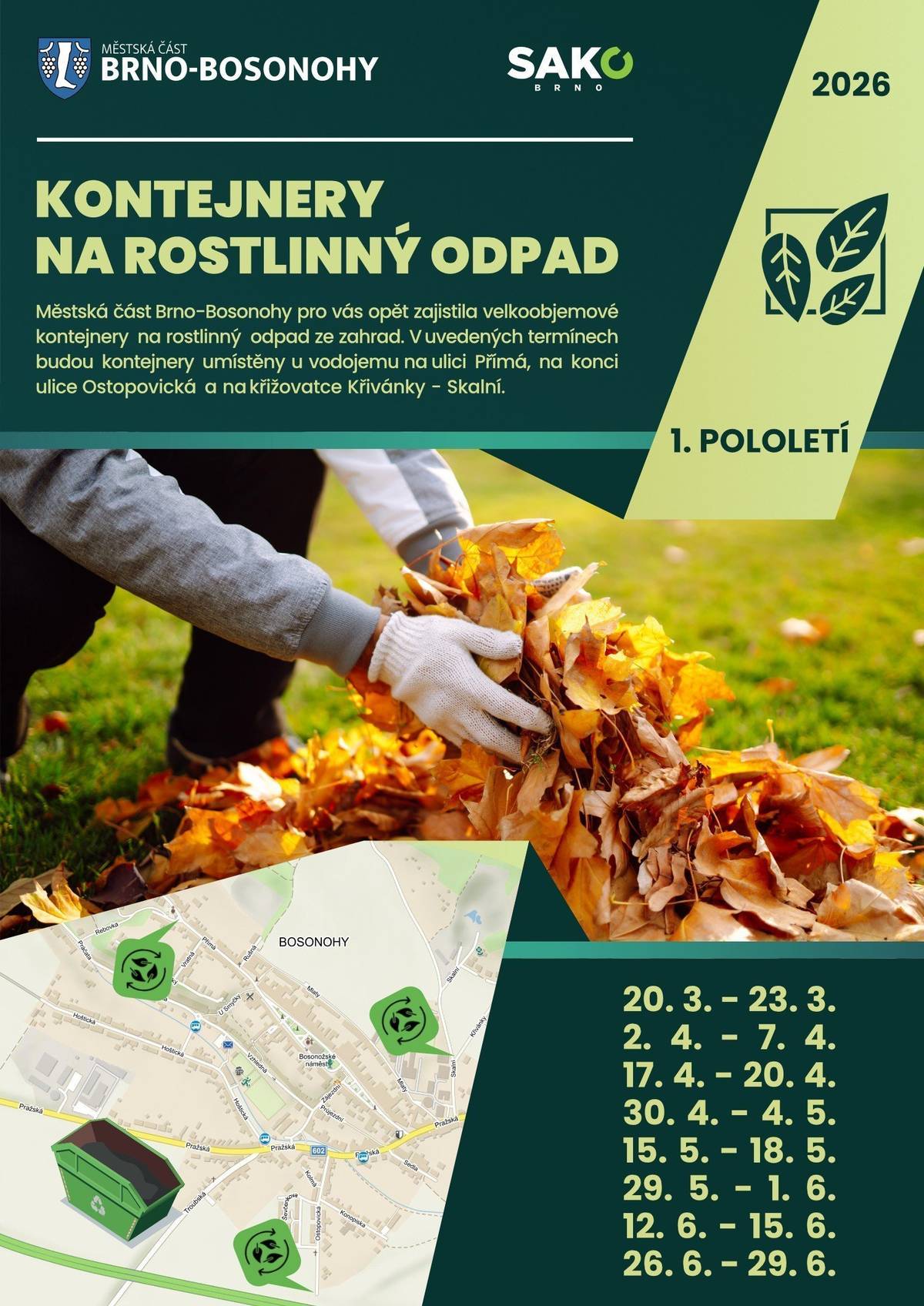 Od 30.4. - 4.5.2026 budou na tradičních místech přistaveny velkoobjemové kontejnery na bioodpad.  Kontejnery budou vyvezeny 4.5.2026 v brzkých ranních hodinách. Upozorňujeme, že do kontejnerů patří pouze bioodpad - listí 🍂, větve 🌿a rostlinný odpad ze zahrad. 🥀