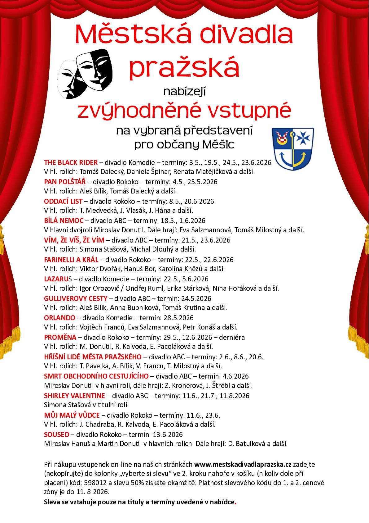 Městská divadla pražská zvou občany Měšic na vybraná představení se zvýhodněným vstupným. Podrobnosti o jednotlivých představeních najdete na našem webu.
