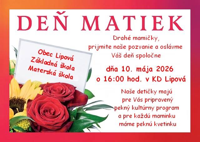 Obec Lipová, Základná škola a Materská škola Vás pozývajú na slávnostnú akadémiu ku Dňu matiek 10. mája 2026 o 16:00 hod. do KD Lipová.