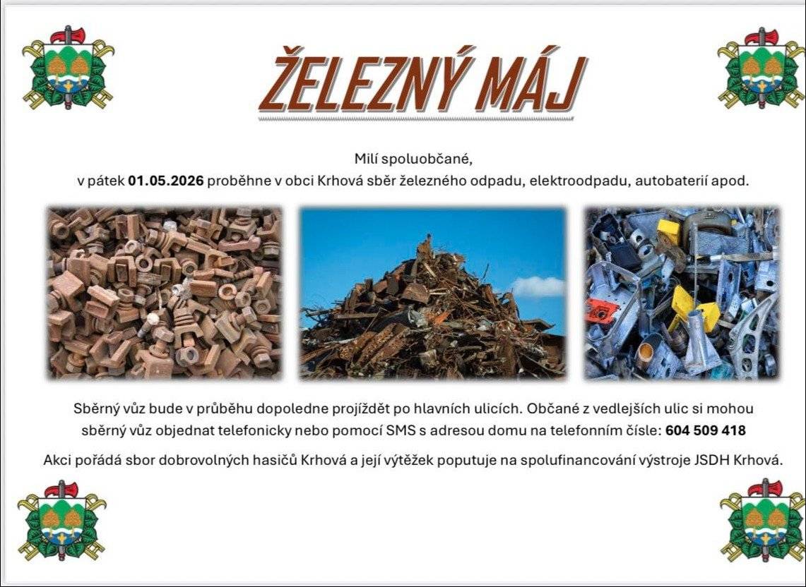 Vážení občané, v pátek 1.5.2026 proběhne v obci Krhová Železný máj. Hašiči Krhová budou sbírat železný odpad, elektroodpad, autobaterie apod. Více informací v přiloženém letáku.