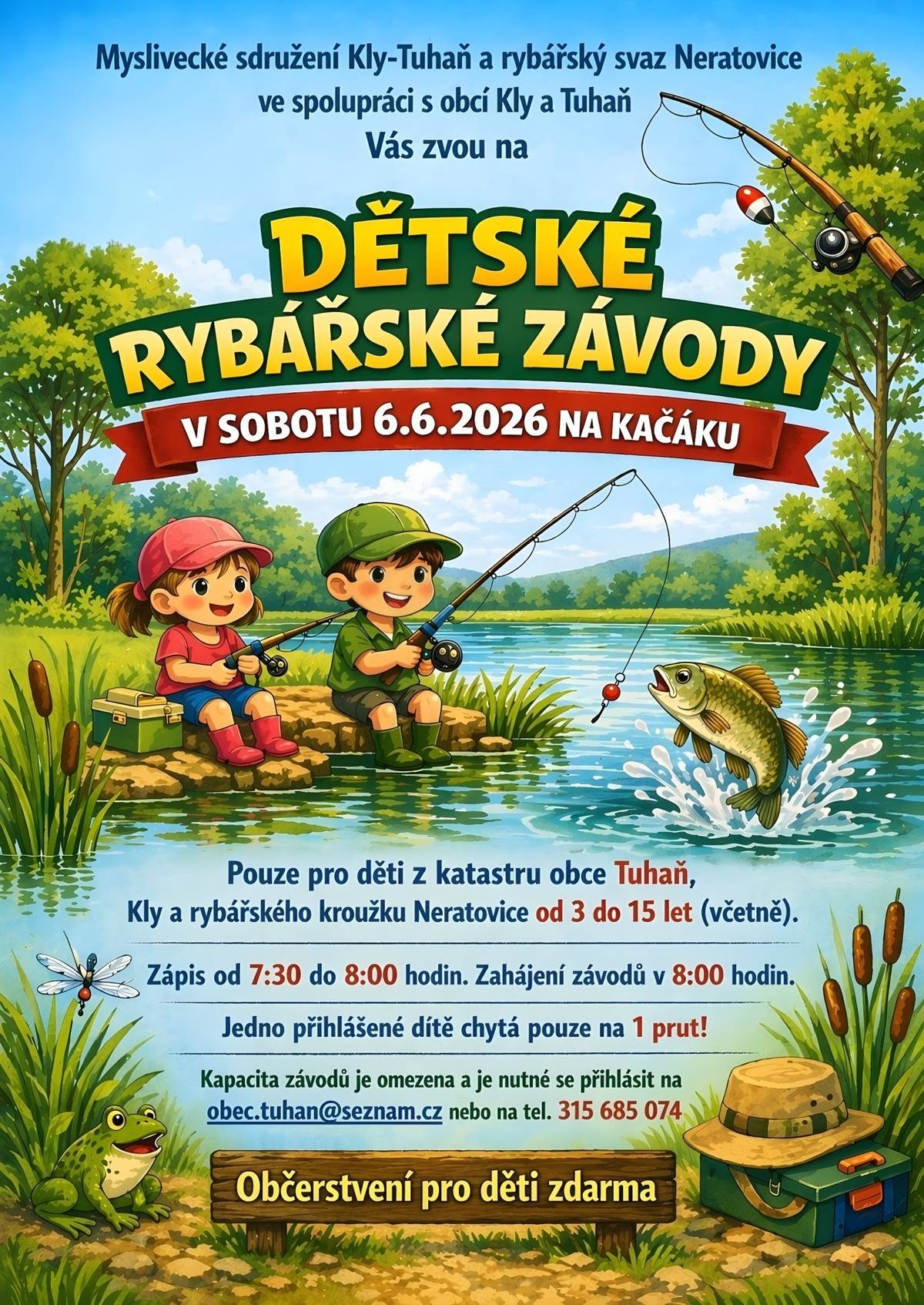 Pouze pro děti z katastru obce Tuhaň, Kly a rybářského kroužku Neratovice od 3 do 15 let.